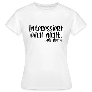 Interessiert mich nicht die Bohne - Frauen T-Shirt - Weiß - Vorne - AI Model Female 172 dark (172cm)