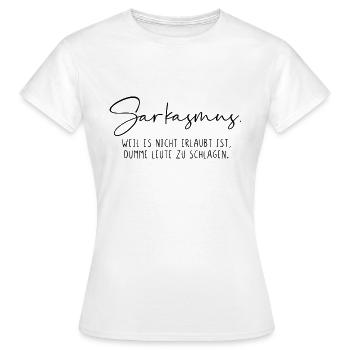 Sarkasmus es ist nicht erlaubt dumme zu schlagen - Frauen T-Shirt - Weiß - Vorne - AI Model Female 172 dark (172cm)