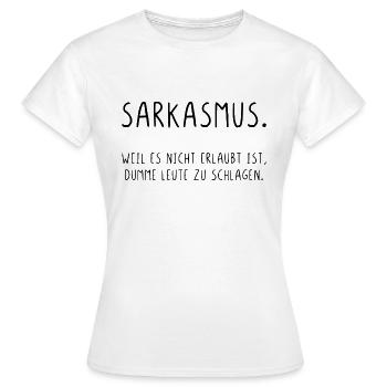 Sarkasmus es ist nicht erlaubt dumme zu schlagen - Frauen T-Shirt - Weiß - Vorne - AI Model Female 172 dark (172cm)