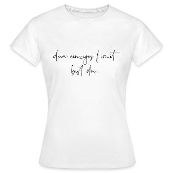 Dein einziges Limit bist du - Frauen T-Shirt - Weiß - Vorne - AI Model Female 172 dark (172cm)