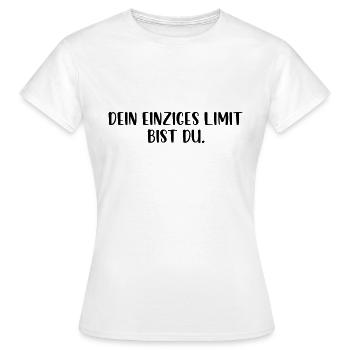 Dein einziges Limit bist du - Frauen T-Shirt - Weiß - Vorne - AI Model Female 172 dark (172cm)