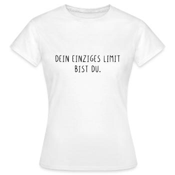 Dein einziges Limit bist du - Frauen T-Shirt - Weiß - Vorne - AI Model Female 172 dark (172cm)