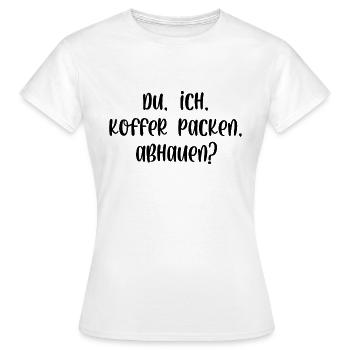 Du ich Koffer packen abhauen - Frauen T-Shirt - Weiß - Vorne - AI Model Female 172 dark (172cm)