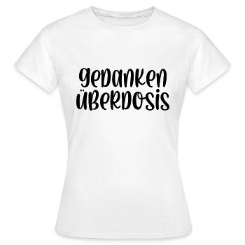 Gedanken Überdosis - Frauen T-Shirt - Weiß - Vorne - AI Model Female 172 dark (172cm)