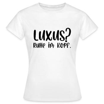 Luxus Ruhe im Kopf - Frauen T-Shirt - Weiß - Vorne - AI Model Female 172 dark (172cm)