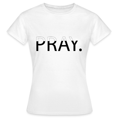 PRAY - T-shirt Femme