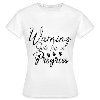 Warning Girls Trip In Progress - Frauen T-Shirt - Weiß - Vorne - AI Model Female 172 dark (172cm)