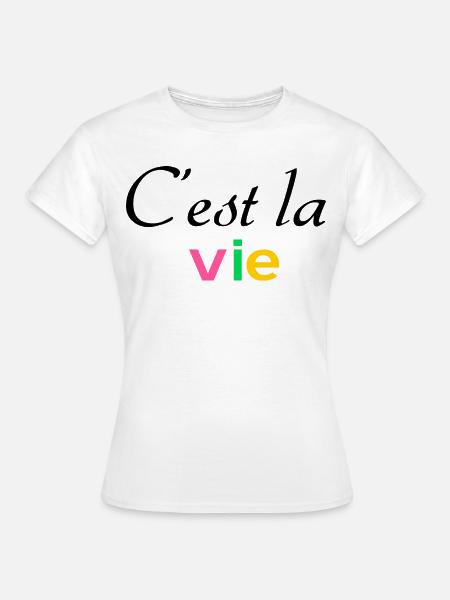 C est la vie - Frauen T-Shirt - Weiß