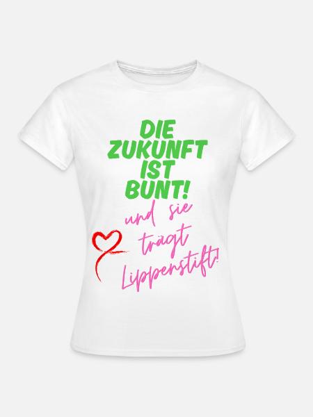 Zukunft - Frauen T-Shirt - Weiß