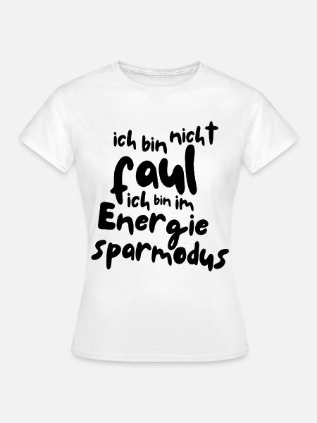 Ich bin nicht faul - Frauen T-Shirt - Weiß
