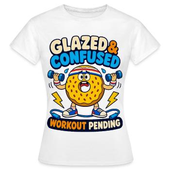Glazed & Confused Workout Pending - Women's T-Shirt - white - Front - AI Model Female 172 dark (172cm)