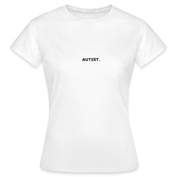 autistique - T-shirt Femme - blanc - Devant - AI Model Female 172 dark (172cm)
