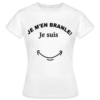 Je m en branle je suis personnalisable - T-shirt Femme - blanc - Devant - AI Model Female 172 dark (172cm)