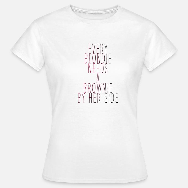 Every Blondie Needs a Brownie by her side - Women's T-Shirt - white
