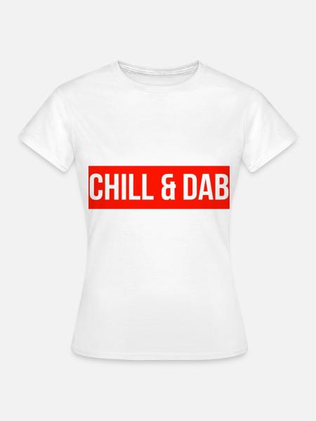 Chill and Dab - Frauen T-Shirt - Weiß