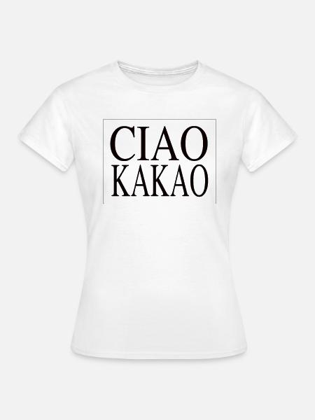 Ciao Kakao - Frauen T-Shirt - Weiß