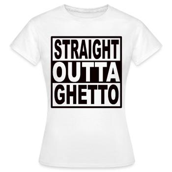 Straigt Outta Ghetto - Women's T-Shirt - white - Front - AI Model Female 172 dark (172cm)