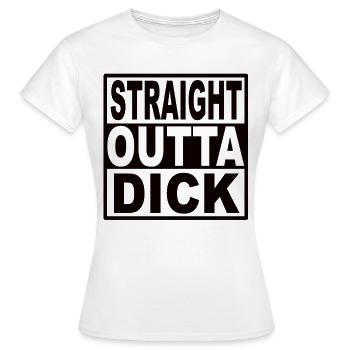 Straigt Outta Dick - T-shirt Femme - blanc - Devant - AI Model Female 172 dark (172cm)