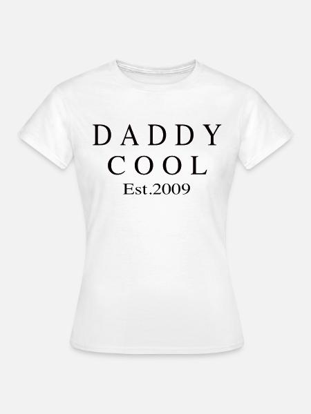 Daddy Cool est 2009 - Frauen T-Shirt - Weiß