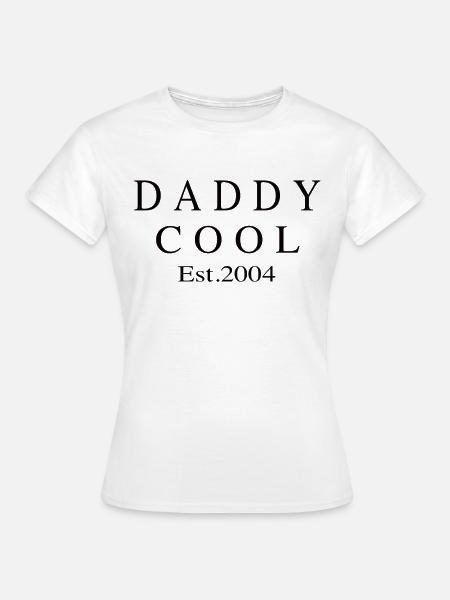Daddy Cool est 2004 - Frauen T-Shirt - Weiß