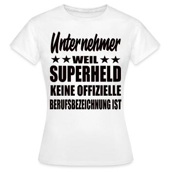 Unternehmer Superheld Spruch - Frauen T-Shirt - Weiß - Vorne - AI Model Female 172 dark (172cm)