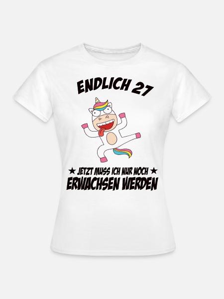 27 Geburtstag Positive Sprüche Zum 27 geburtstag - Frauen T-Shirt - Weiß