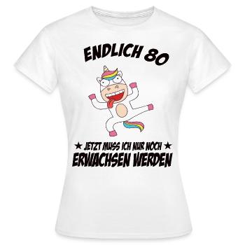 80 Geburtstag Positive Sprüche Zum 80 geburtstag - Frauen T-Shirt - Weiß - Vorne - AI Model Female 172 dark (172cm)