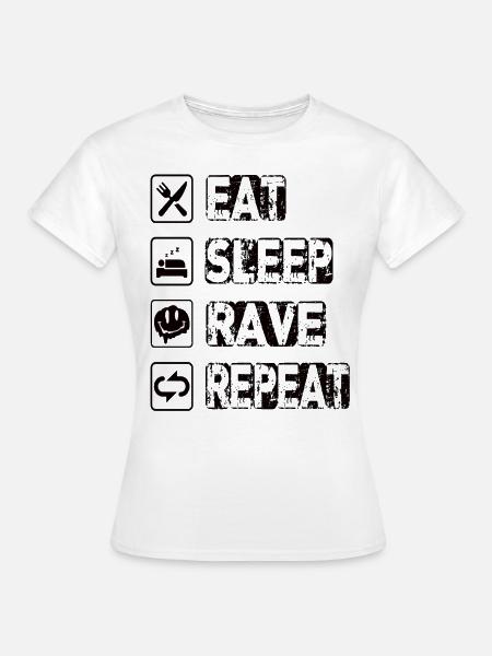 Eat Sleep Rave Repeat - Women's T-Shirt - white