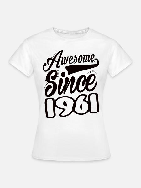 Awesome Since 1961 - Frauen T-Shirt - Weiß