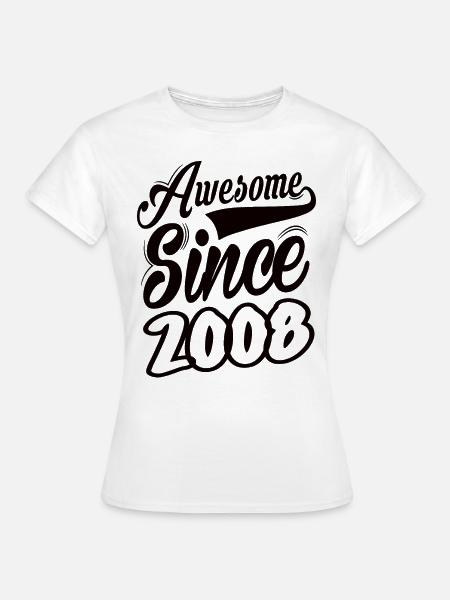 Awesome Since 2008 - Frauen T-Shirt - Weiß