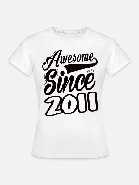 Awesome Since 2011 - Frauen T-Shirt - Weiß