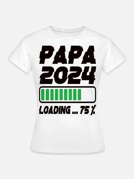 Papa 2024 Loading - Frauen T-Shirt - Weiß