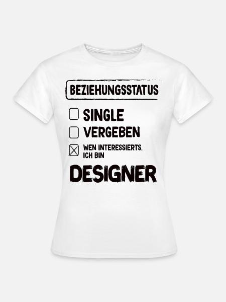 Designer Beziehungsstatus - Frauen T-Shirt - Weiß