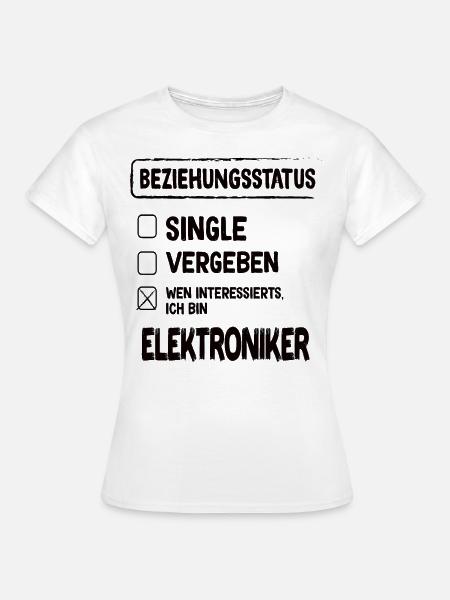 Elektroniker Beziehungsstatus - Frauen T-Shirt - Weiß