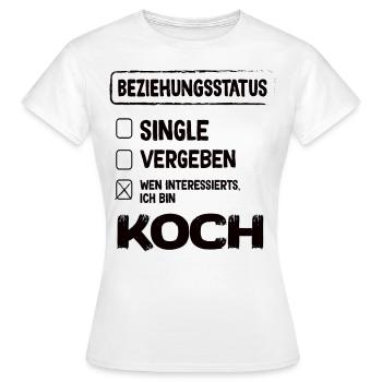 Koch Beziehungsstatus - Frauen T-Shirt - Weiß - Vorne - AI Model Female 172 dark (172cm)