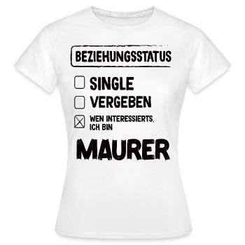 Maurer Beziehungsstatus - Frauen T-Shirt - Weiß - Vorne - AI Model Female 172 dark (172cm)