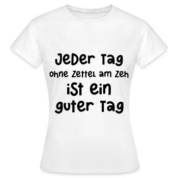 Jeder Tag ohne Zettel am Zeh ist ein guter Tag - Frauen T-Shirt - Weiß - Vorne - AI Model Female 172 dark (172cm)