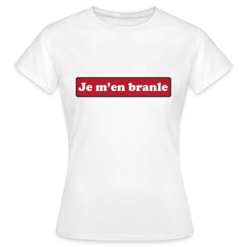 Je m'en branle - T-shirt Femme - blanc - Devant - AI Model Female 172 dark (172cm)