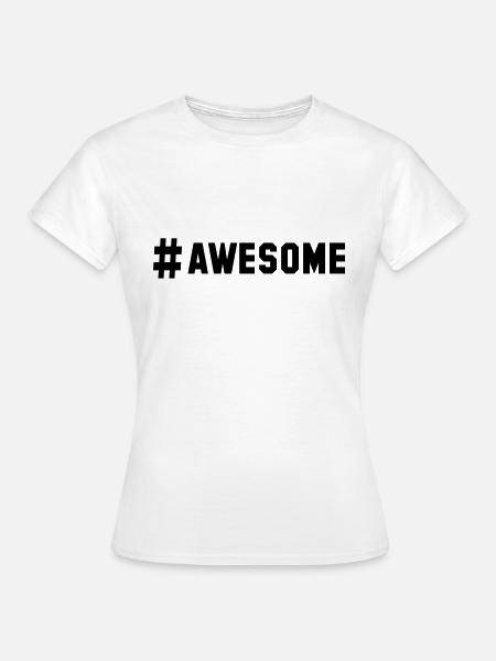 # awesome - Frauen T-Shirt - Weiß