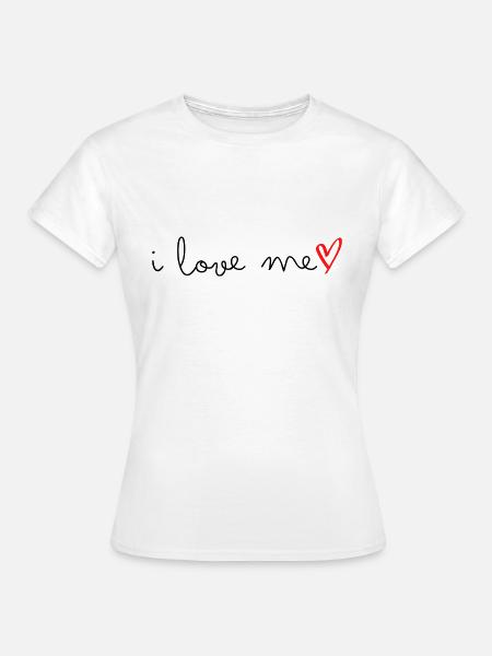 i love me - Frauen T-Shirt - Weiß