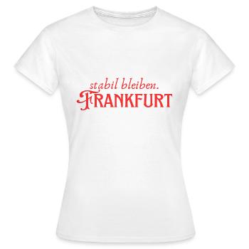 Rester stable Francfort - T-shirt Femme - blanc - Devant - AI Model Female 172 dark (172cm)