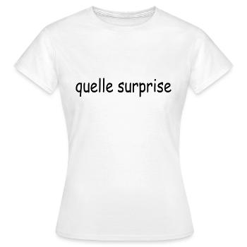 quelle surprise - Frauen T-Shirt - Weiß - Vorne - AI Model Female 172 dark (172cm)