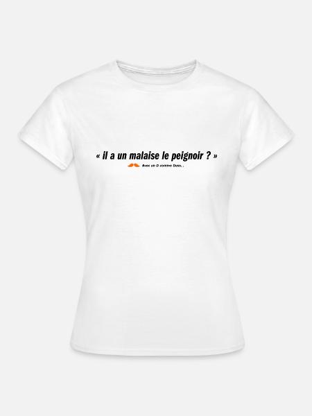 Il a un malaise le peignoir ? (b) - T-shirt Femme - blanc
