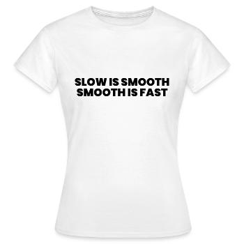 Slow is smooth smooth is fast - Women's T-Shirt - white - Front - AI Model Female 172 dark (172cm)