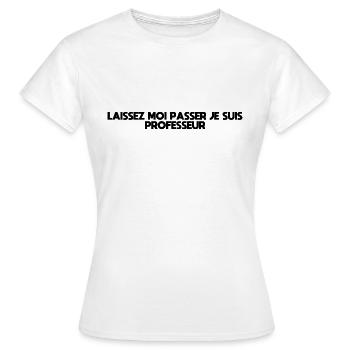 Laissez-Moi passer, je suis professeur - T-shirt Femme - blanc - Devant - AI Model Female 172 dark (172cm)