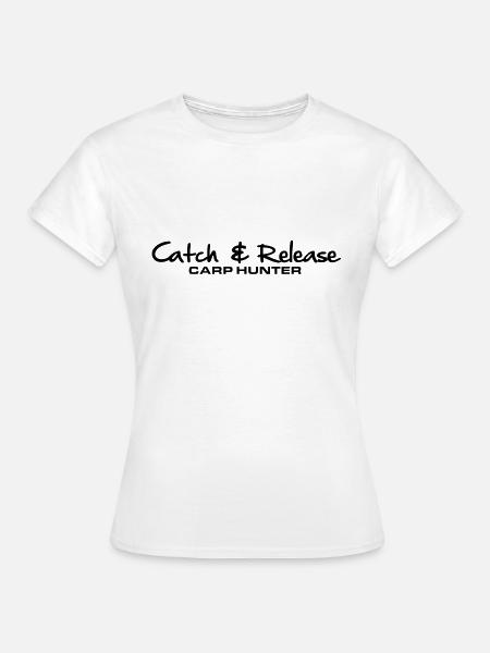 Catch and Release - Frauen T-Shirt - Weiß