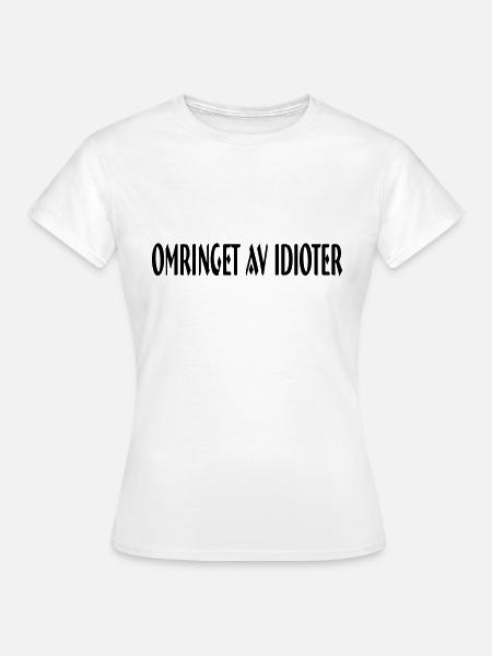 omringet av idioter - Dame-T-shirt - hvid