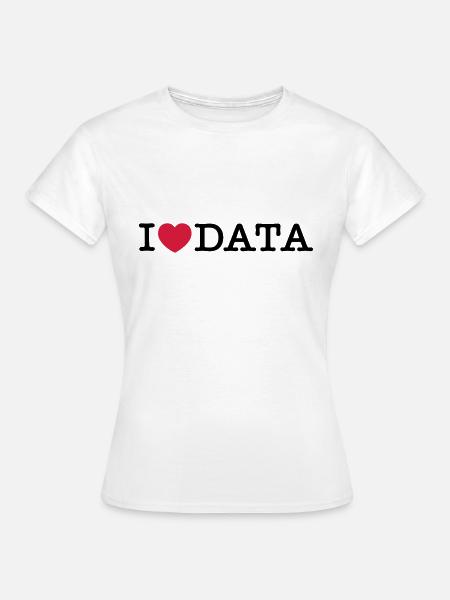 Daten I Love - Frauen T-Shirt - Weiß