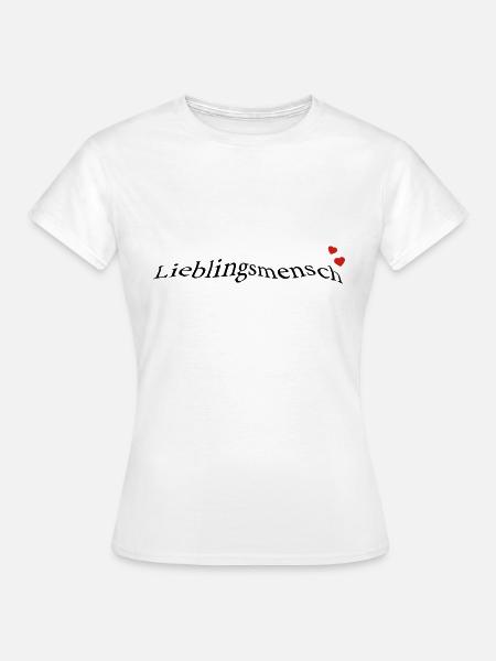 Lieblingsmensch, Geschenkidee - Frauen T-Shirt - Weiß