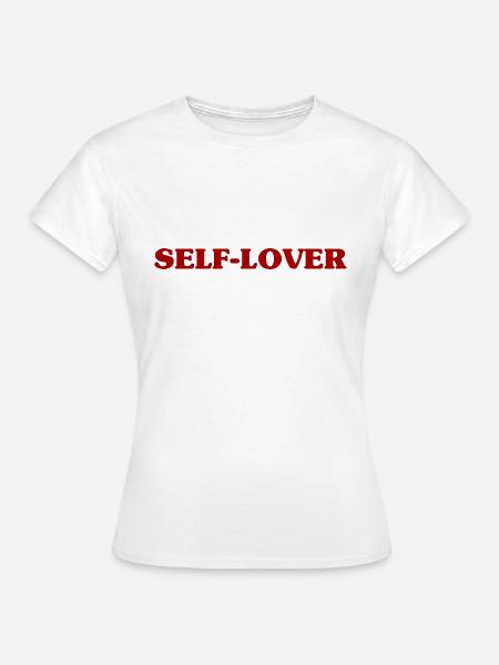 SELF LOVER - Selbstliebe - Frauen T-Shirt - Weiß